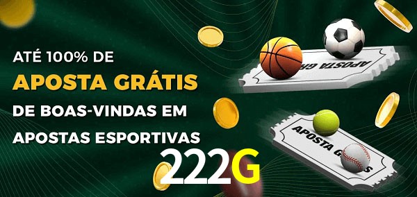 222G Ate 100% de Aposta Gratis